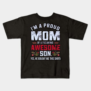 I'M A Proud Mom Of A Freaking Awesome Son Mothers Day Kids T-Shirt